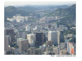 Seul – capital da Coréia do Sul 