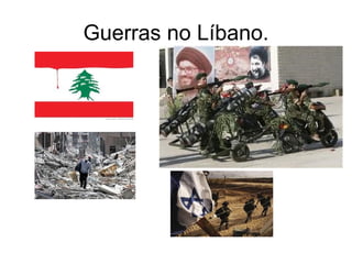 Guerras no Líbano. 