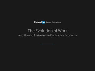 The Evolution of Work
and How to Thrive in the Contractor Economy
 