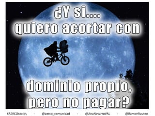 #AERCOsocios

-

@aerco_comunidad

-

@AnaNavarroVAL

-

@RamonRauten

 