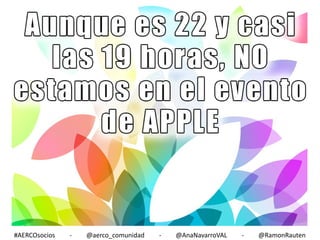 #AERCOsocios

-

@aerco_comunidad

-

@AnaNavarroVAL

-

@RamonRauten

 