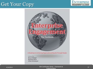 Get Your Copy
37EEA Certification Series – Collaboration &
Innovation
9/10/2014 EEA Certification Series – Framework &
Implementation
4/14/2014 37
 