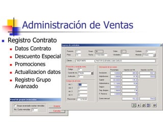 Administración de Ventas
   Registro Contrato
       Datos Contrato
       Descuento Especial
       Promociones
       Actualizacion datos
       Registro Grupo
        Avanzado
 