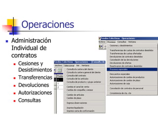 Operaciones
   Administración
    Individual de
    contratos
       Cesiones y
        Desistimientos
       Transferencias
       Devoluciones
       Autorizaciones
       Consultas
 