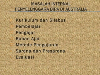K urikulum dan  S ilabus Pembelajar Pengajar Bahan Ajar Metode Pengajaran Sarana dan Prasarana Evaluasi  
