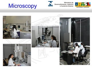 Microscopy 
SEM + EDS + EBSD 
Dual beam – FIB+MEV 
TEM with Cs correction 
TEM 
 