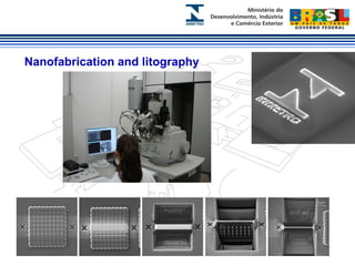 Nanofabrication and litography 
 