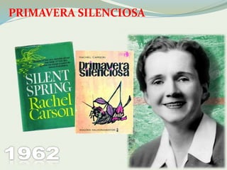 PRIMAVERA SILENCIOSA 
 