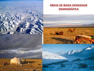 ÁREAS DE BAIXA DENSIDADE
DEMOGRÁFICA
 