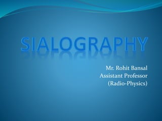 Mr. Rohit Bansal
Assistant Professor
(Radio-Physics)
 