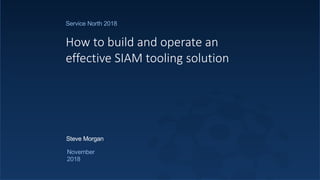 How to build and operate an effective IT tooling strategy in a SIAM ...