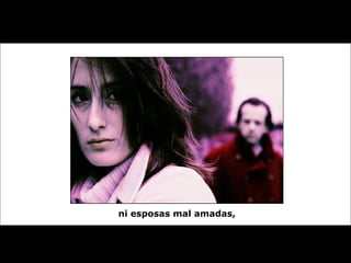 ni esposas mal amadas, 