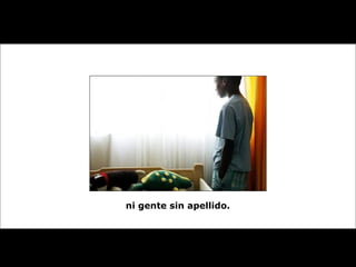 ni gente sin apellido.   