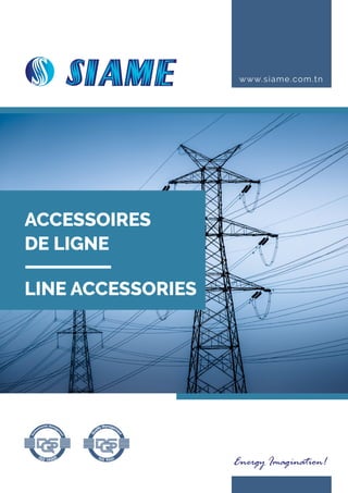ACCESSOIRES
DE LIGNE
LINE ACCESSORIES
www.siame.com.tn
 