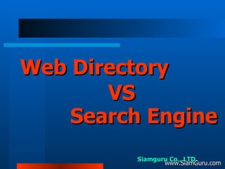 Siamguru Co., LTD . www.SiamGuru.com Web Directory Search Engine VS 