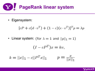 PageRank linear system

•  Eigensystem:




•  Linear system:
 