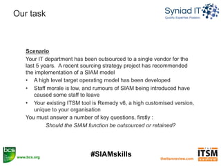 Siam Target Operating Model SIAM Skills Workshop, BCS, ITSM Review 17th Nov 2015 | PDF