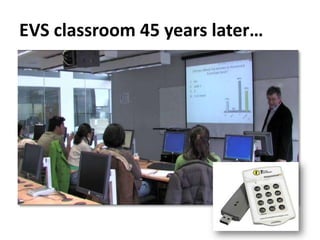 EVS classroom 45 years later…
 