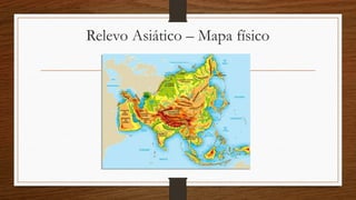 Relevo Asiático – Mapa físico
 