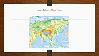 Ásia – Relevo – Mapa Físico
 