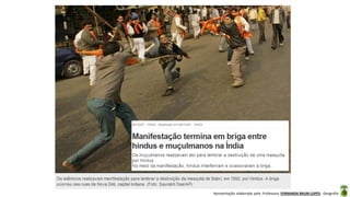 Apresentação elaborada pela Professora FERNANDA BRUM LOPES - Geografia
 