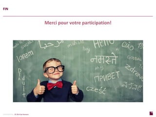 53
page
53
page
CONFIDENTIAL © 2014 Sia Partners
FIN
Merci pour votre participation!
 