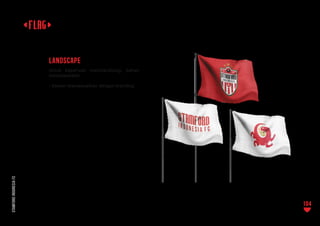 <FLAG>
LANDSCAPE
Untuk keperluan merchandising, bahan
menyesuaikan.
- Desain menyesuaikan dengan branding
104
STAMFORD
IND...