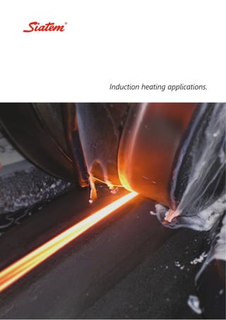  
 
Induction heating applications.
 