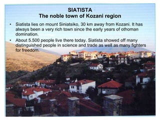 SIATISTA The noble town of Kozani region ,[object Object],[object Object]