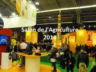 Salon de l’Agriculture
2014

 