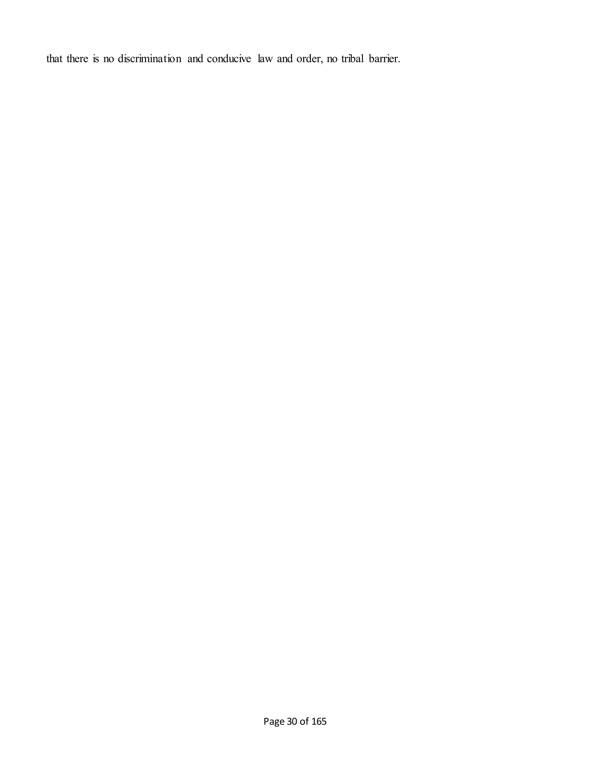 Page 30 of 165
that there is no discrimination and conducive law and order, no tribal barrier.
 