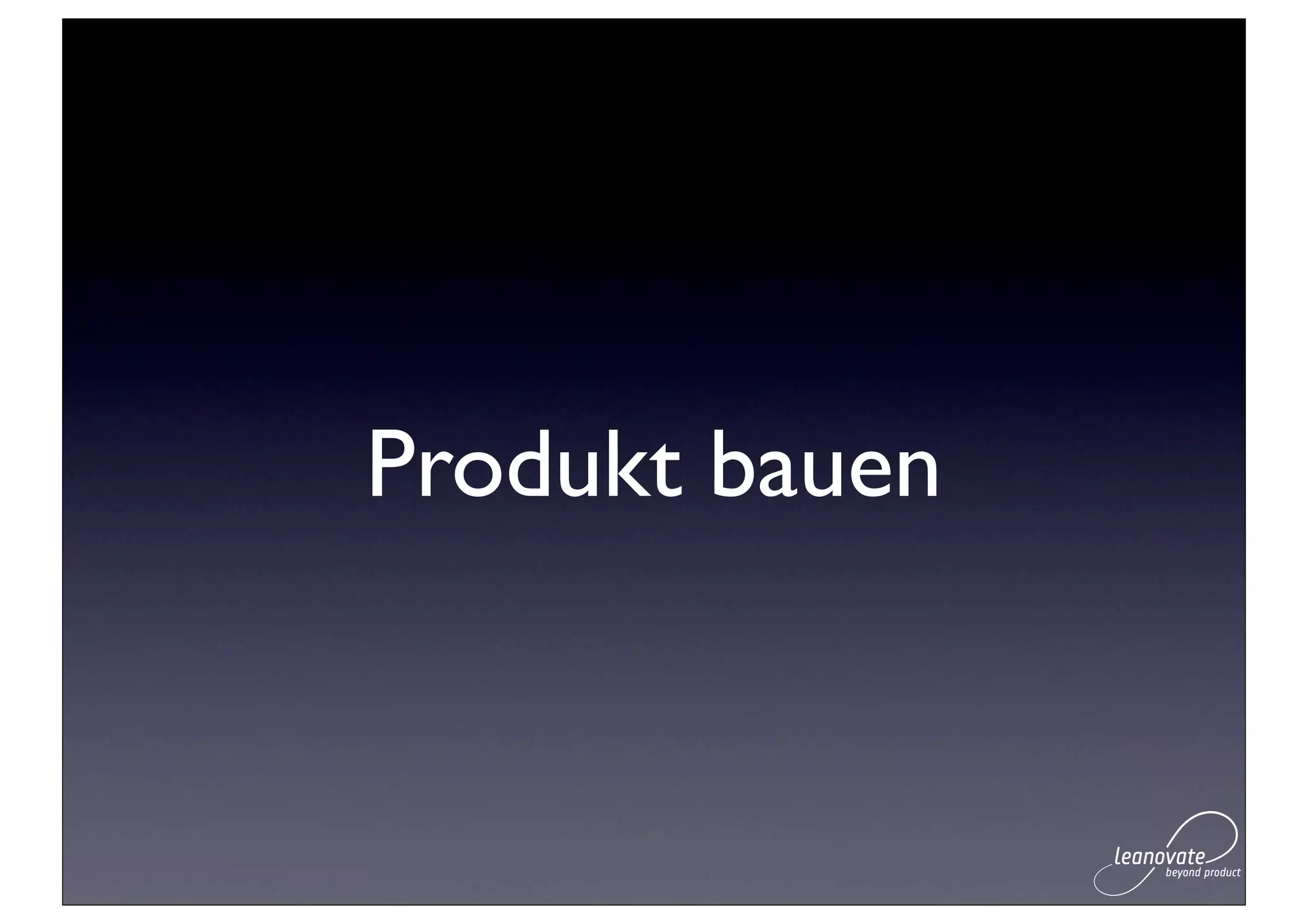 Produkt bauen
 