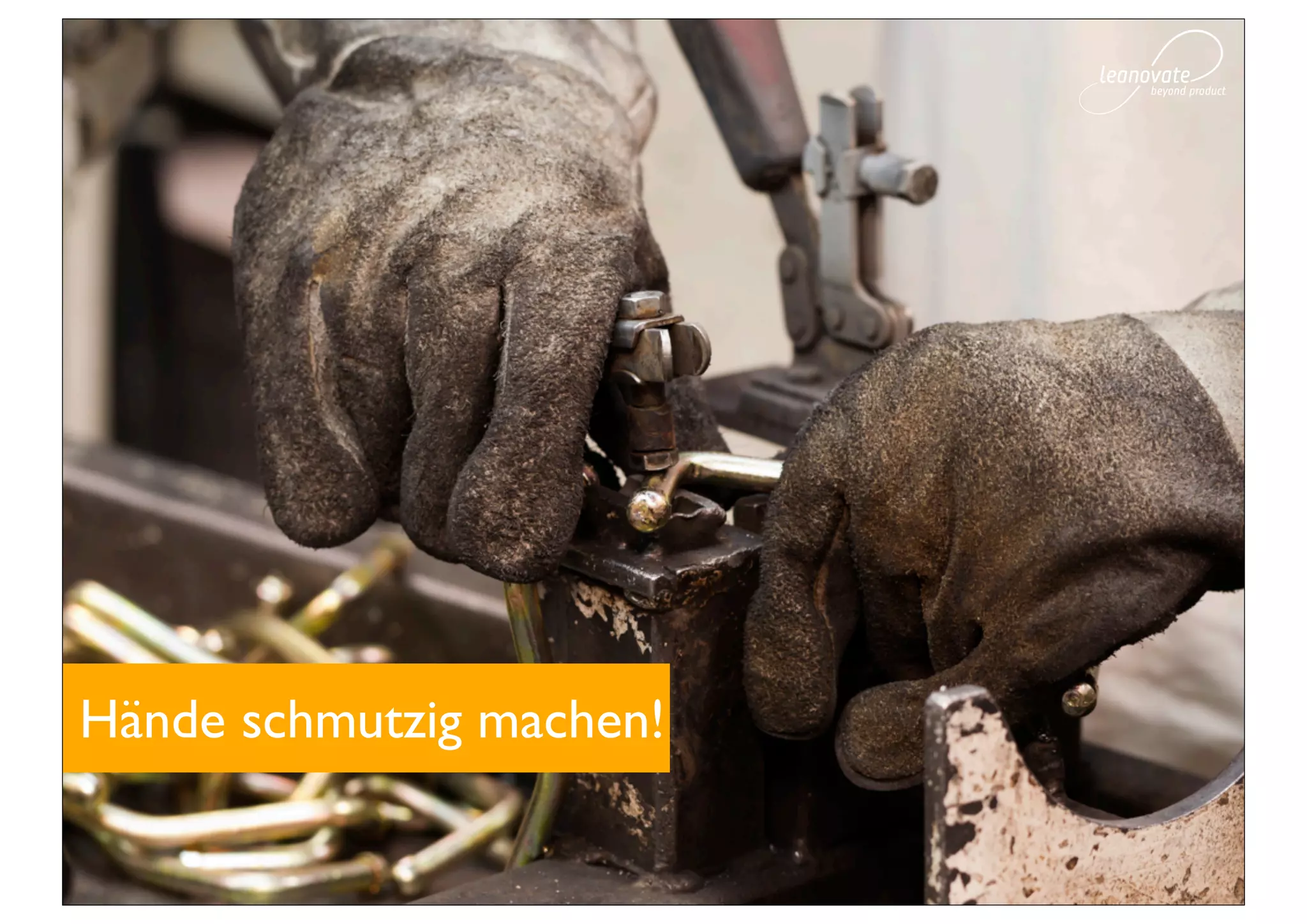 Hände schmutzig machen!
 