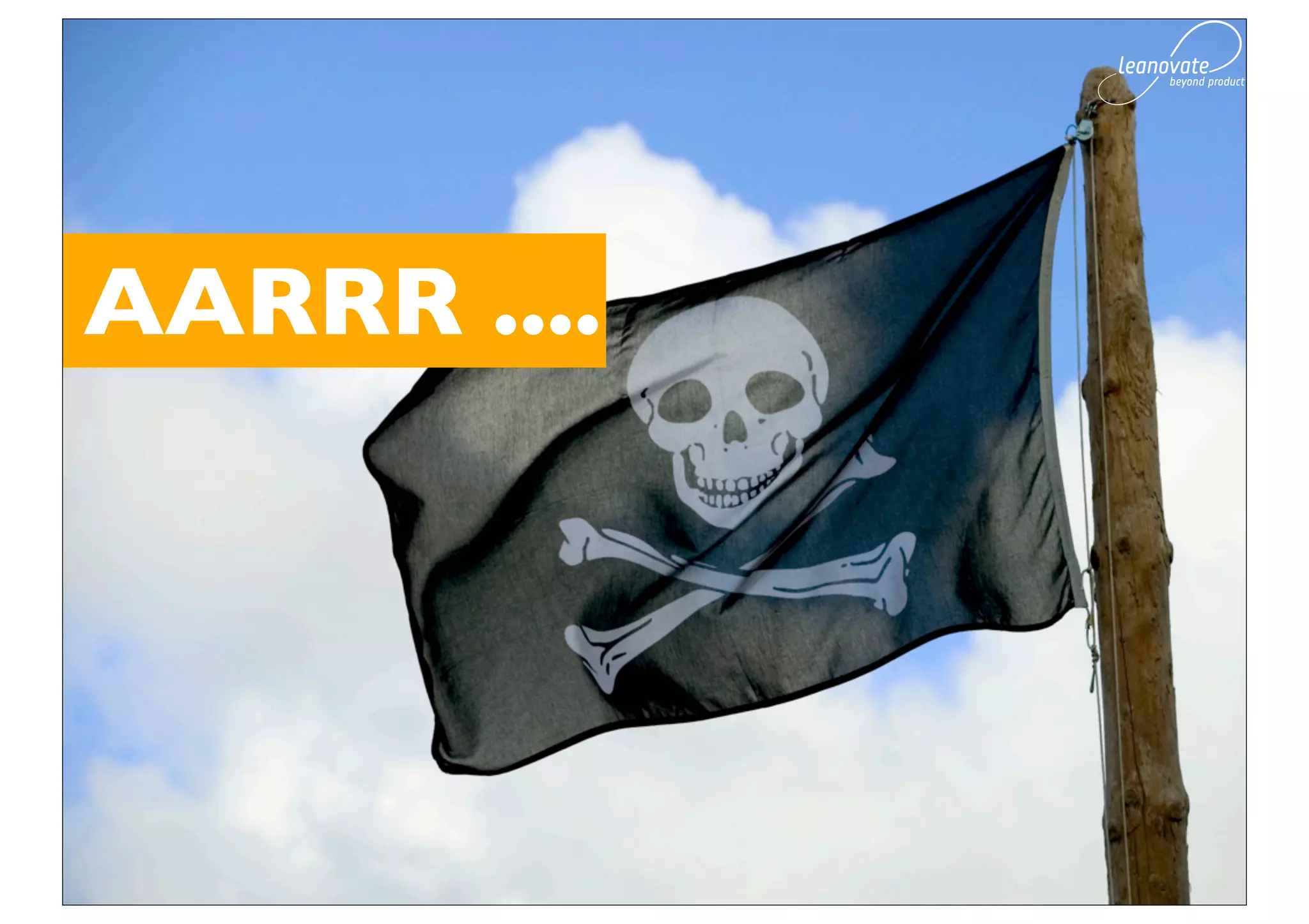 AARRR ....
 