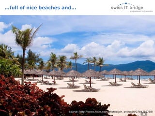 ...full of nice beaches and... Source: http://www.flickr.com/ p hotos/jon_ovington/3784760768/ 