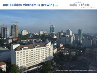 But besides Vietnam is growing... Source: http://www.flickr.com/photos/marcelekkel/2940060158/ 