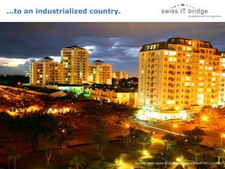 ...to an industrialized country. Source: http://www.flickr.com/photos/wanhoff/4071115415/ 