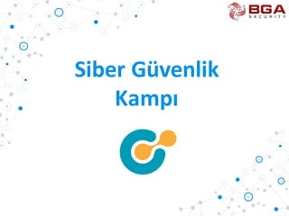 Siber Güvenlik
Kampı
 