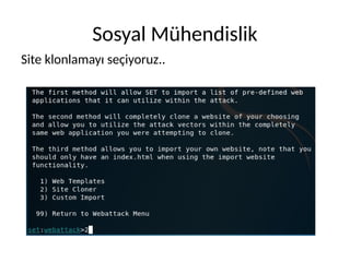 Sosyal Mühendislik
Site klonlamayı seçiyoruz..
 