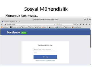 Sosyal Mühendislik
Klonumuz karşımızda..
 