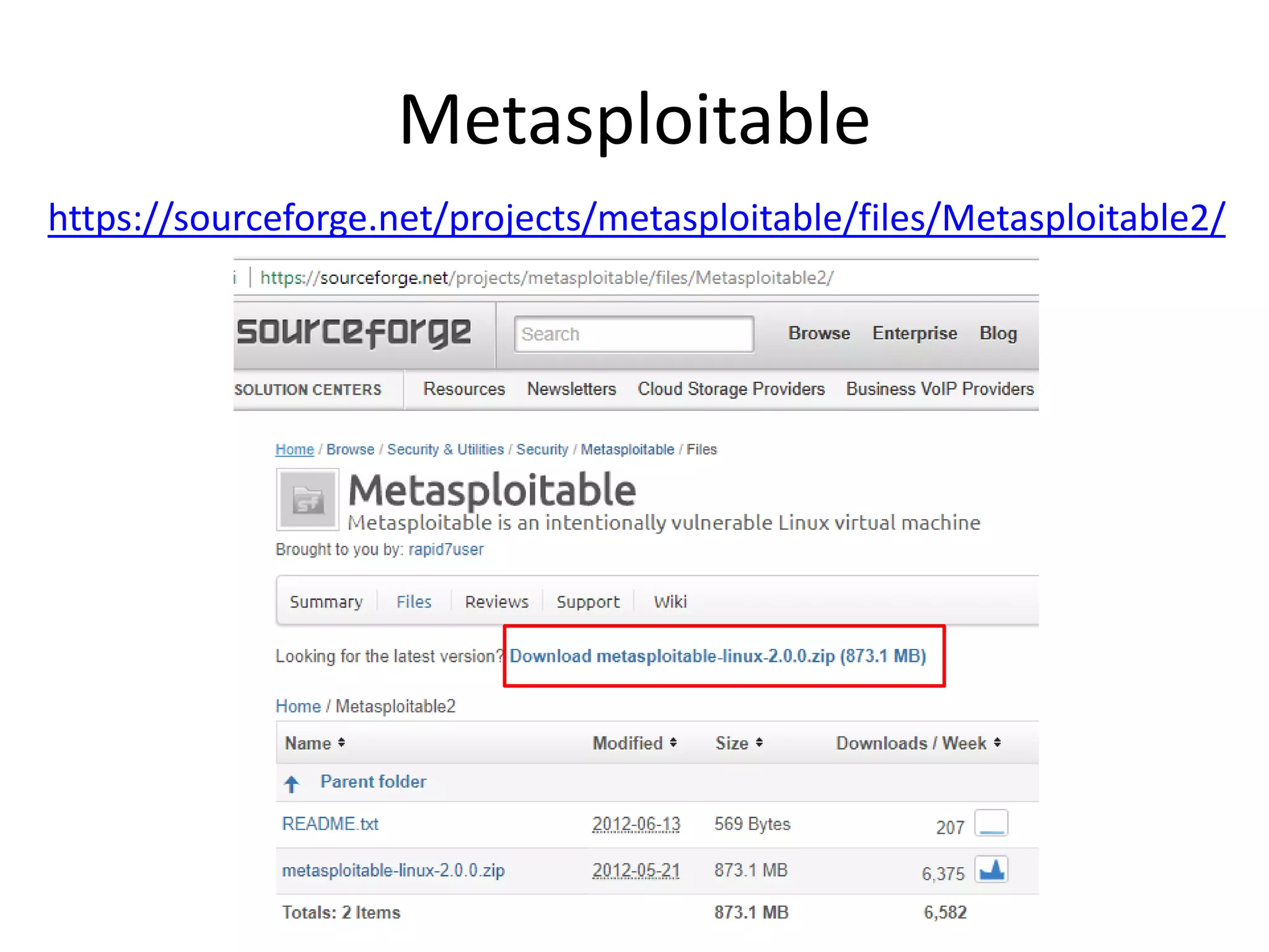 Metasploitable
https://sourceforge.net/projects/metasploitable/files/Metasploitable2/
 