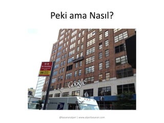 Peki ama Nasıl? 
@basaranalper | www.alperbasaran.com 
 