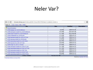 Neler Var? 
@basaranalper | www.alperbasaran.com 
 