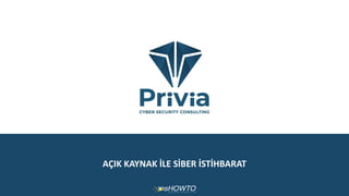 AÇIK KAYNAK İLE SİBER İSTİHBARAT
 