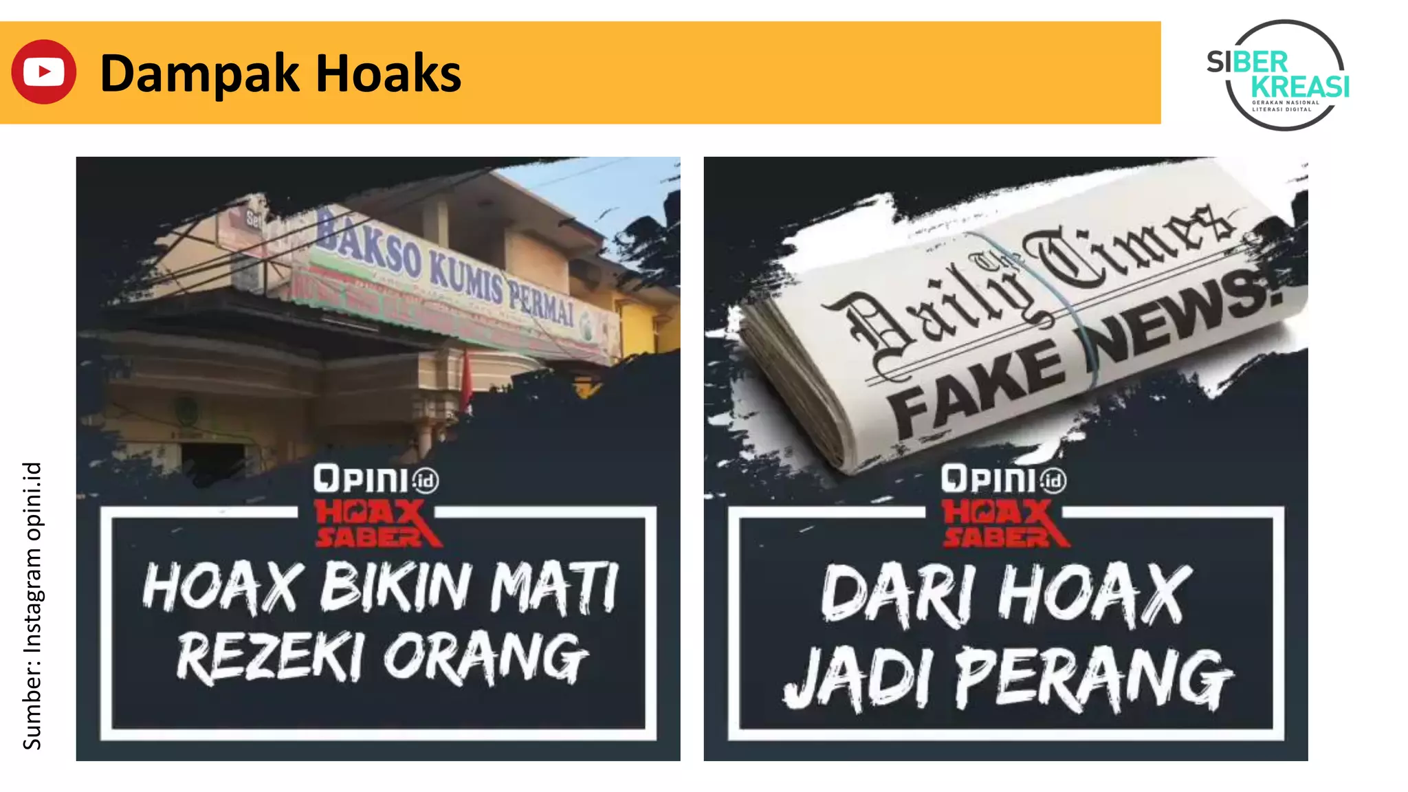 Dampak Hoaks
Sumber:Instagramopini.id
 