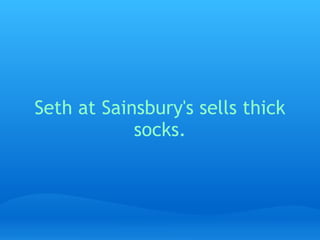 Seth at Sainsbury's sells thick socks.   
