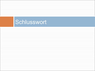 Schlusswort
 
