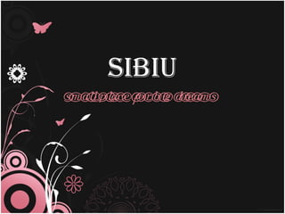 Sibiu small place for big dreams 