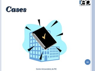 Cases Centro Universitário da FEI 