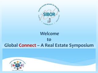 Welcome
to
Global Connect – A Real Estate Symposium
 